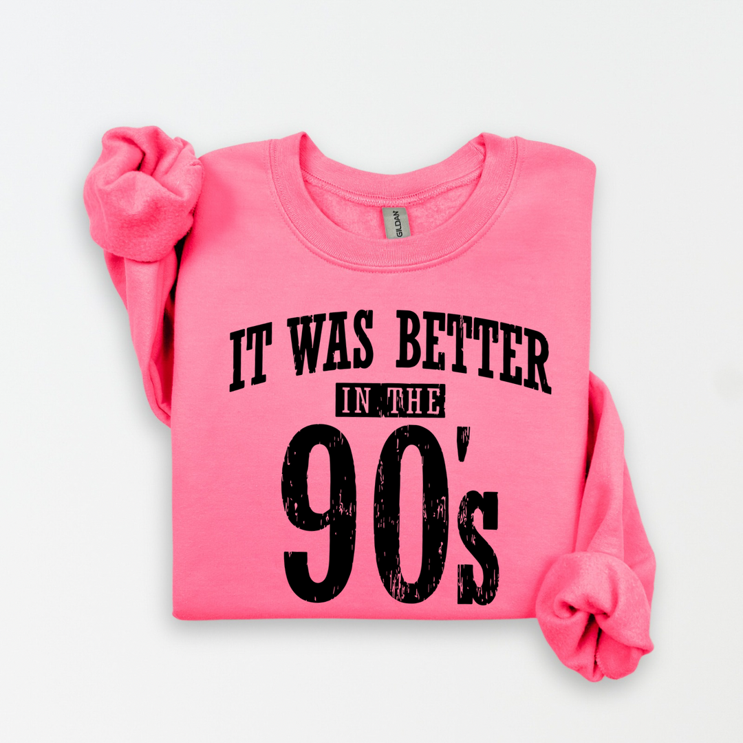 It Was Better In The 90’s Women’s Crewneck Sweatshirt