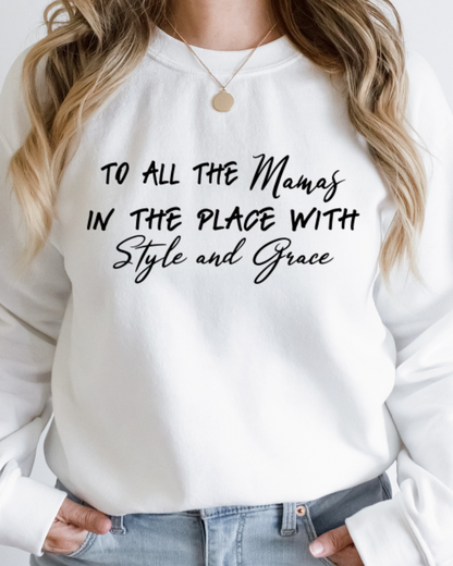 To All The Mamas In Place Women’s Crewneck