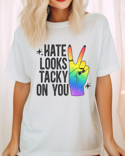 Hate Looks Tacky On You Women’s Tee-Shirt