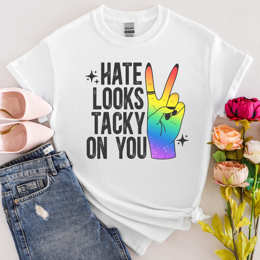 Hate Looks Tacky On You Women’s Tee-Shirt