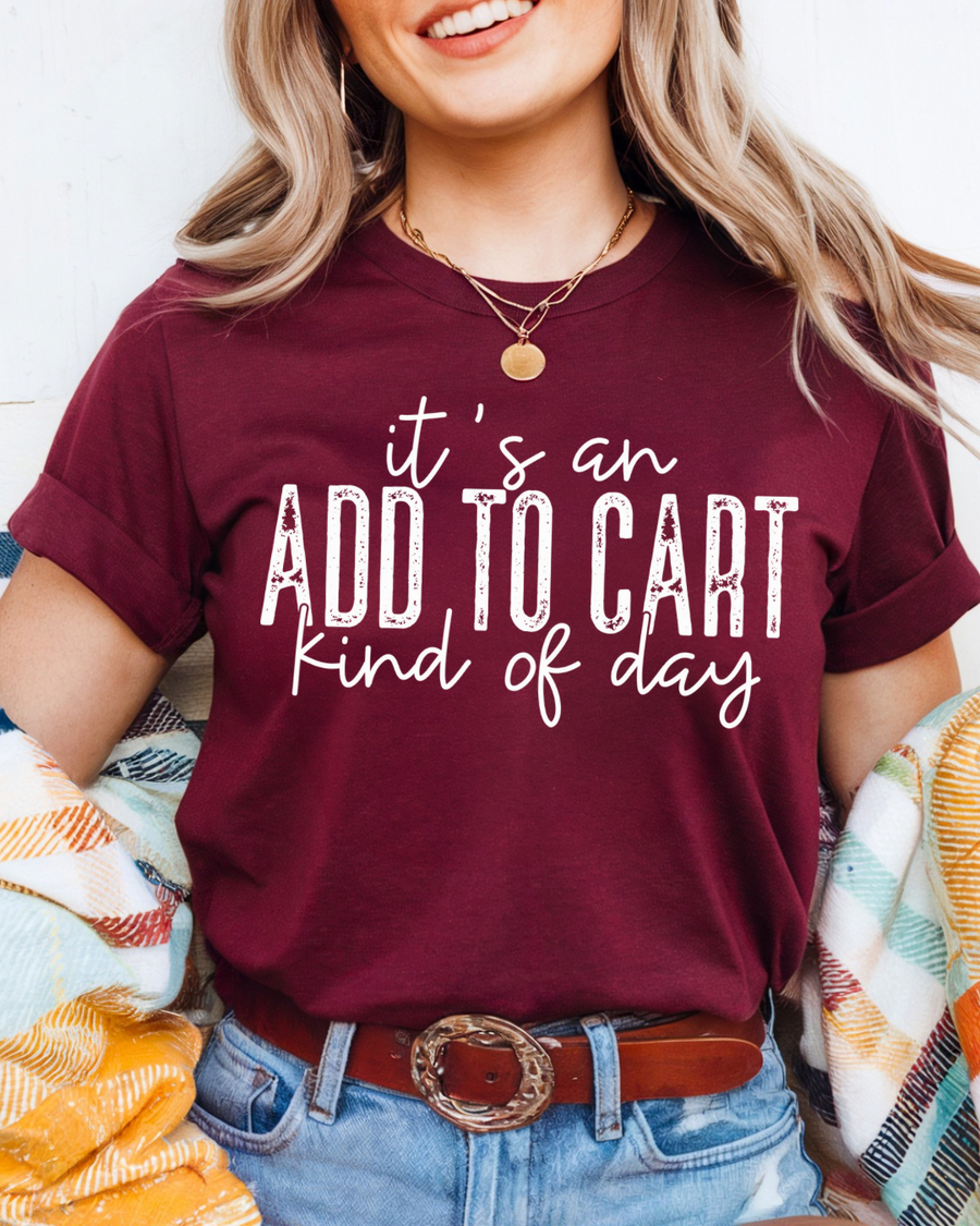 It’s An Add To Cart Kind Of Day Women’s Tee-Shirt