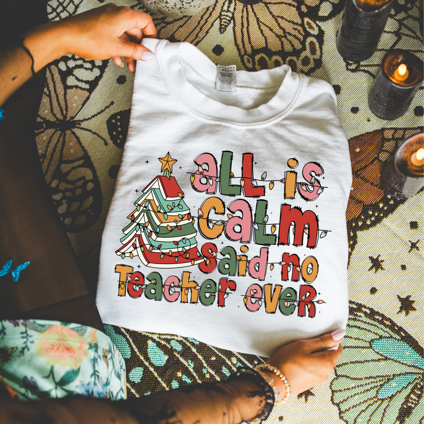 All Is Calm, Said No Teacher Ever Women’s Crewneck Sweatshirt