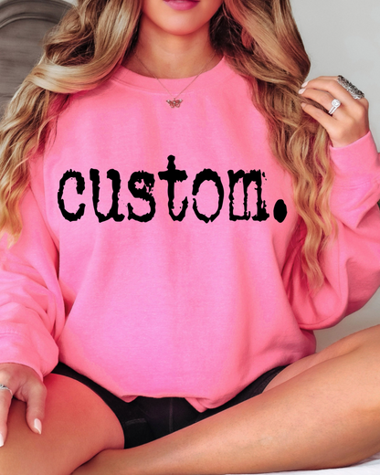 CUSTOM Typography Women’s Crewneck Sweatshirt