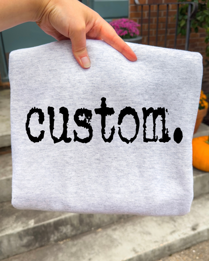 CUSTOM Typography Women’s Crewneck Sweatshirt