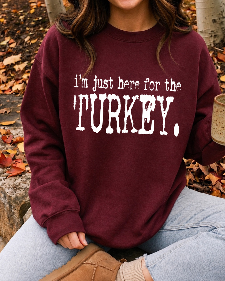 Just Here For The… Sweatshirt