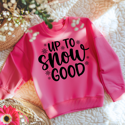 Up To Snow Good Kids Crewneck Sweatshirt