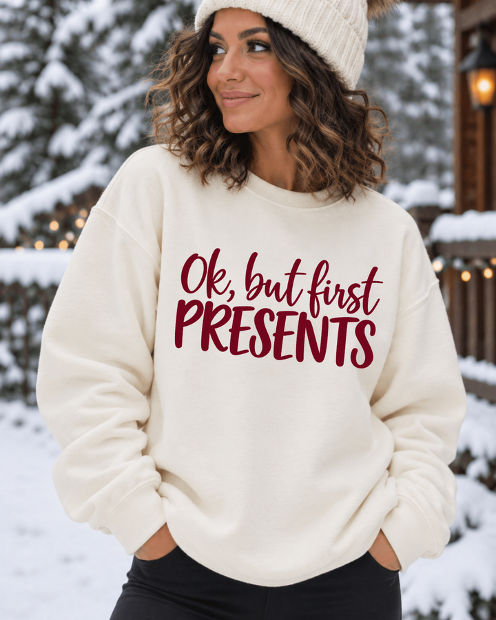Ok, But First Presents Sweatshirt