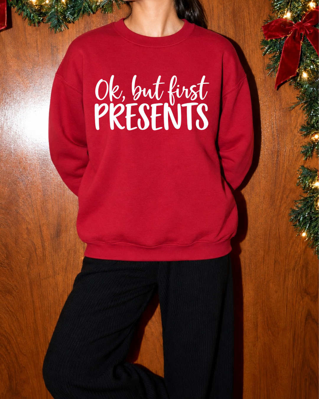 Ok, But First Presents Sweatshirt