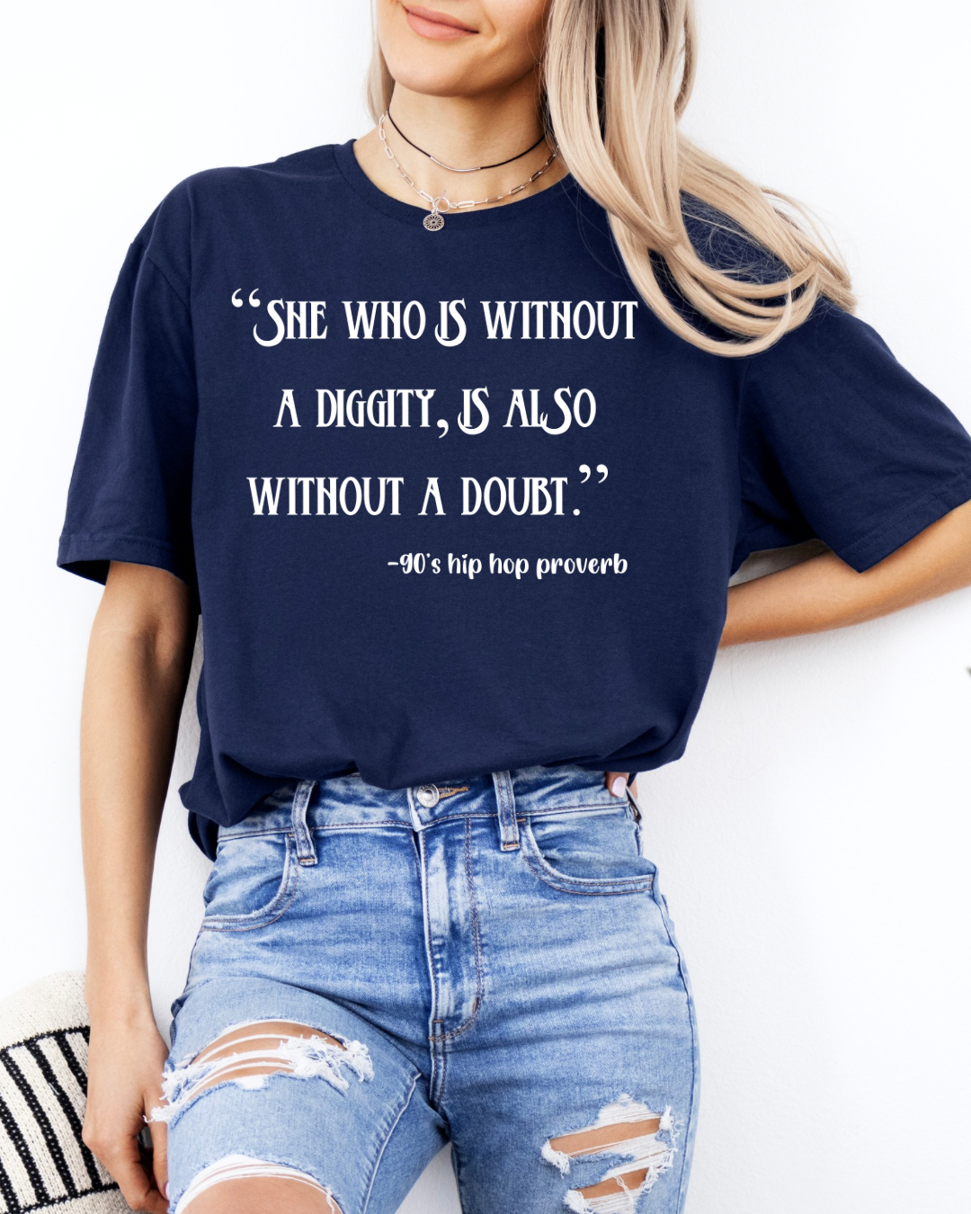 She Who Is Without A Diggity Women’s Tee-Shirt