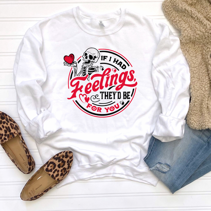 If I Had Feelings,They’d Be For You Women’s Crewneck Sweatshirt